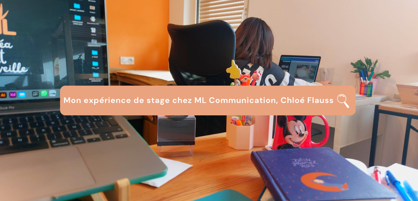 Mon expérience de stage chez ML Communication by Chloé Flauss ...